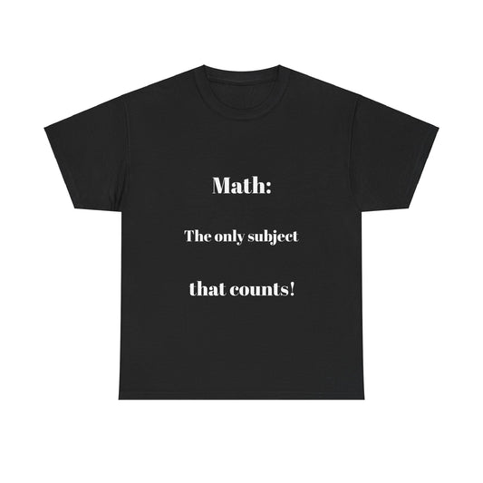 Math: The only subject that counts Unisex Tee, Cotton T-shirt, Math Teacher Gift, Math Lover Shirt, Back to School Apparel