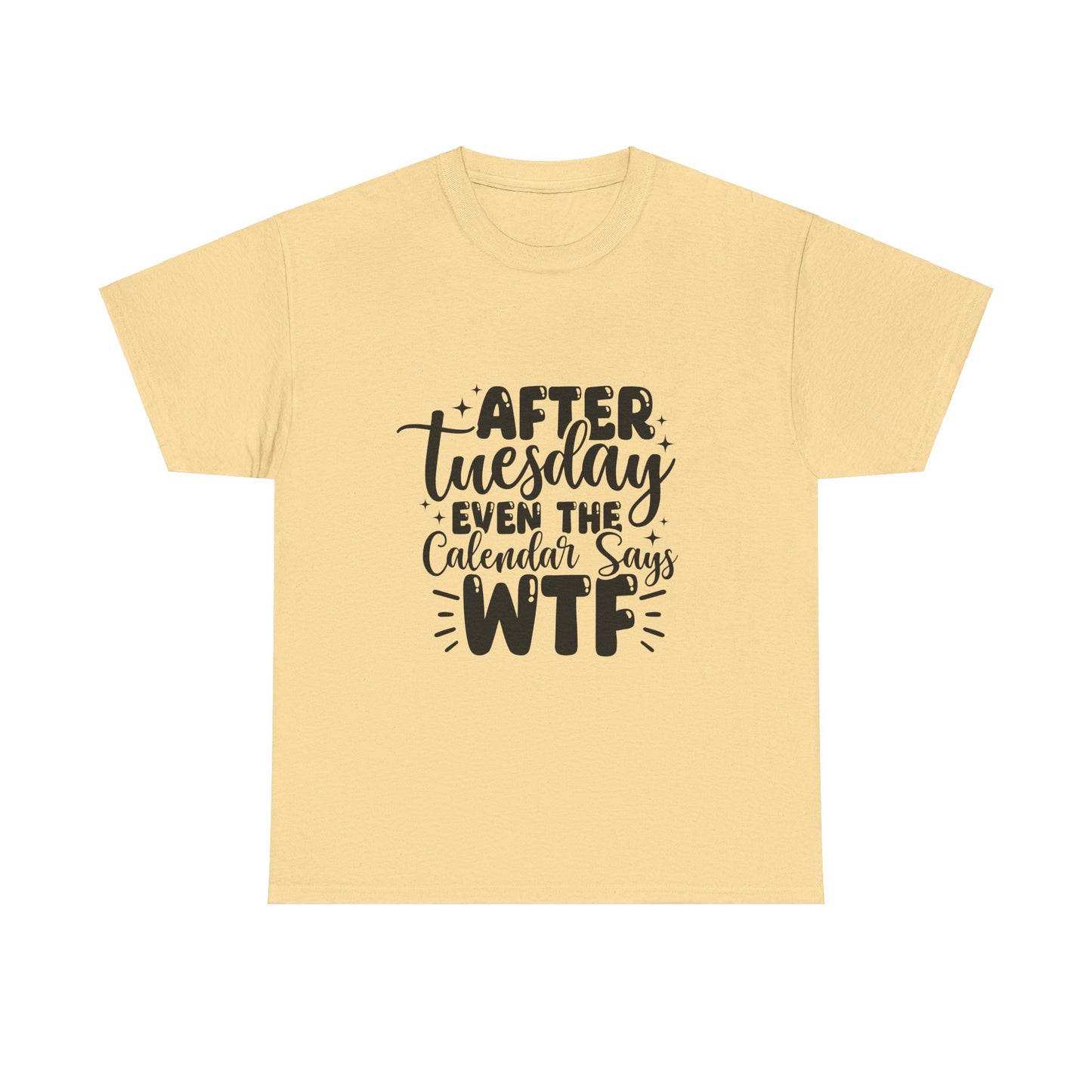 Funny Graphic Tee, Sarcastic Unisex T-Shirt, Hilarious Quote Shirt, Humorous Cotton Top, WTF Calendar Design