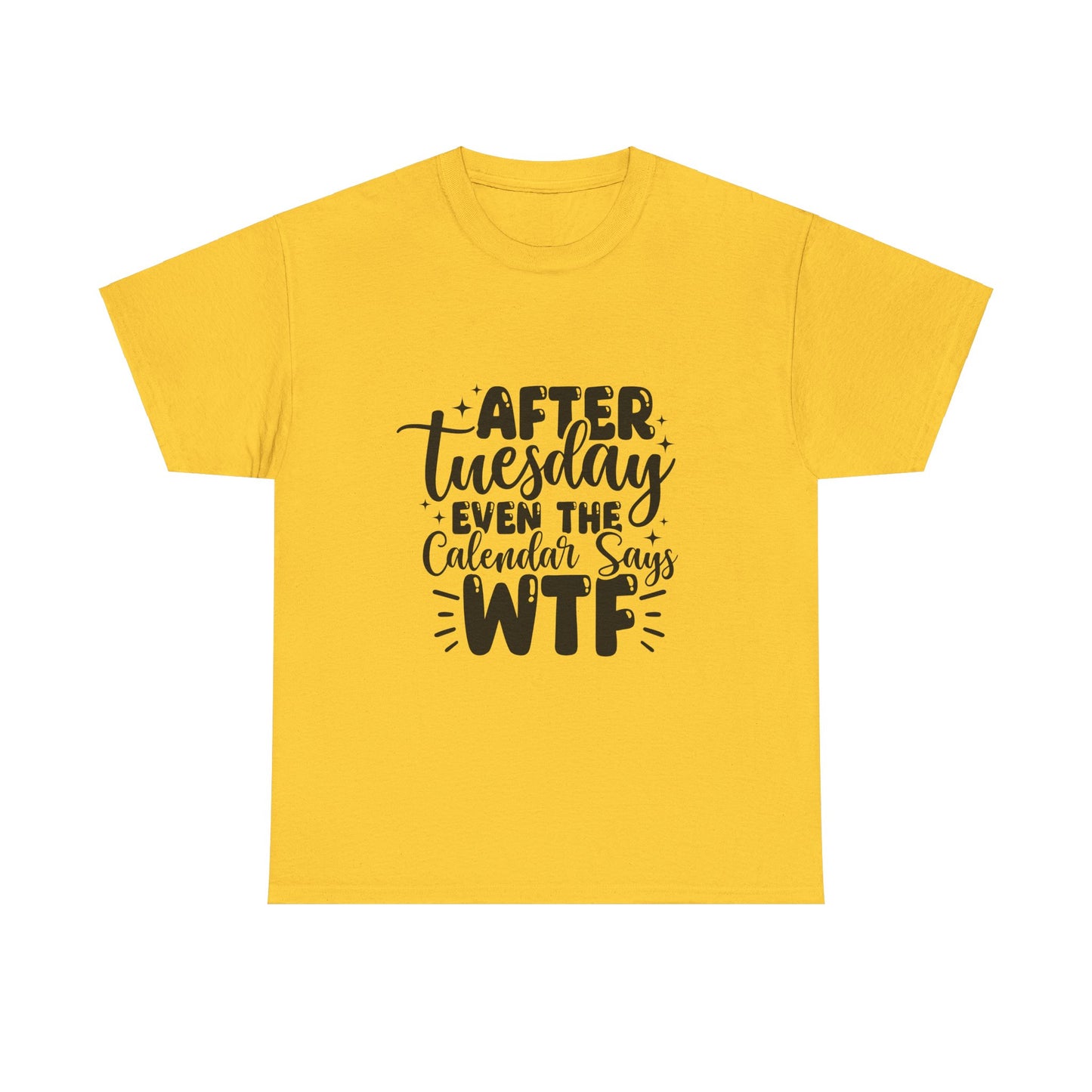 Funny Graphic Tee, Sarcastic Unisex T-Shirt, Hilarious Quote Shirt, Humorous Cotton Top, WTF Calendar Design