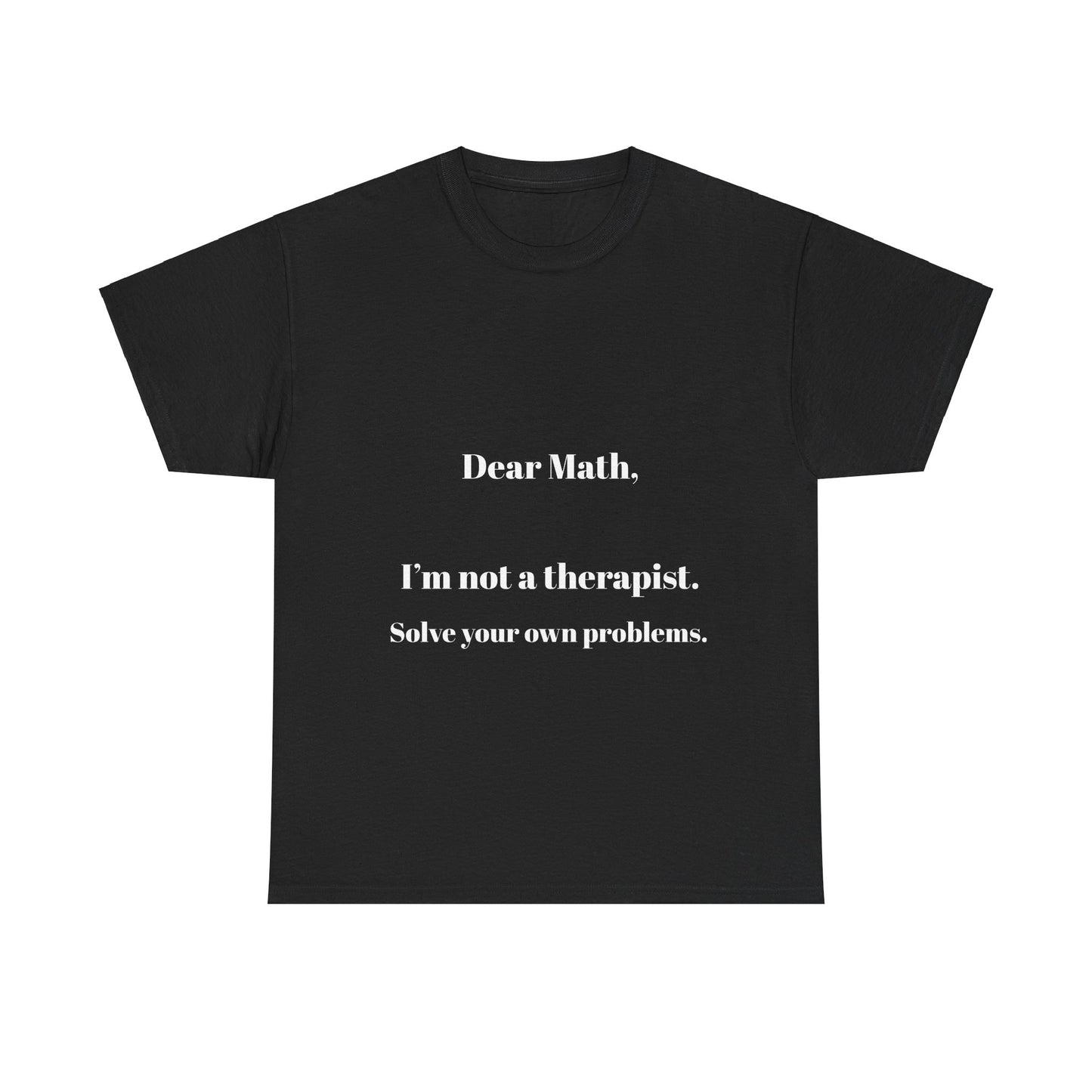 Funny Math Unisex Tee, Solve Your Own Problems T-Shirt, Math Lover Gift, Math Teacher Shirt, Geeky Math Top, Humorous Math Quote Tee