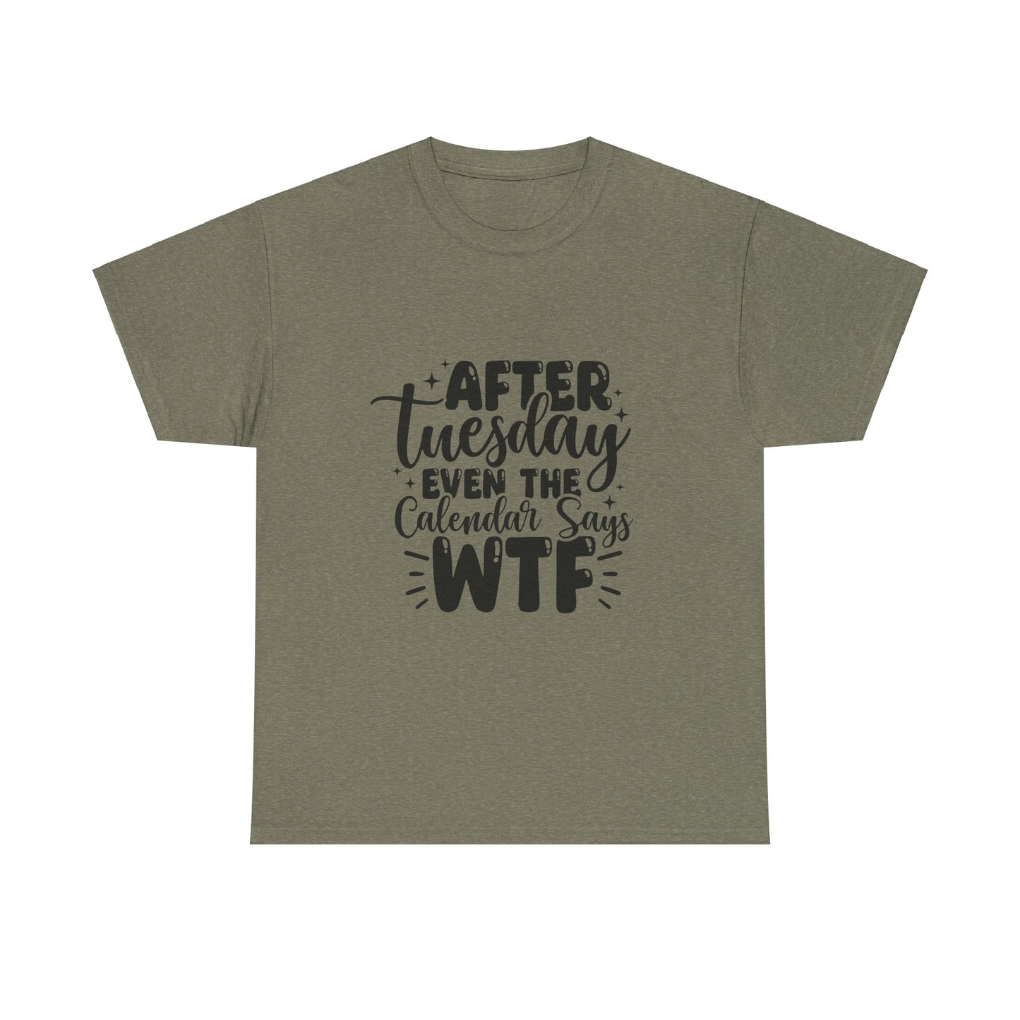 Funny Graphic Tee, Sarcastic Unisex T-Shirt, Hilarious Quote Shirt, Humorous Cotton Top, WTF Calendar Design