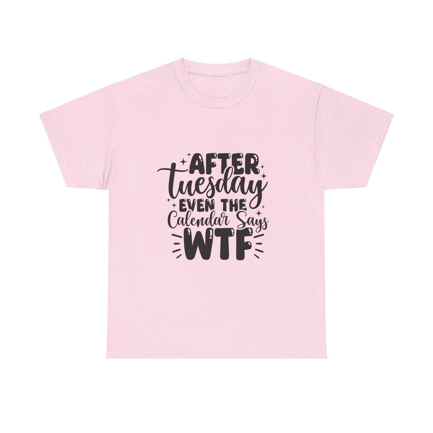 Funny Graphic Tee, Sarcastic Unisex T-Shirt, Hilarious Quote Shirt, Humorous Cotton Top, WTF Calendar Design